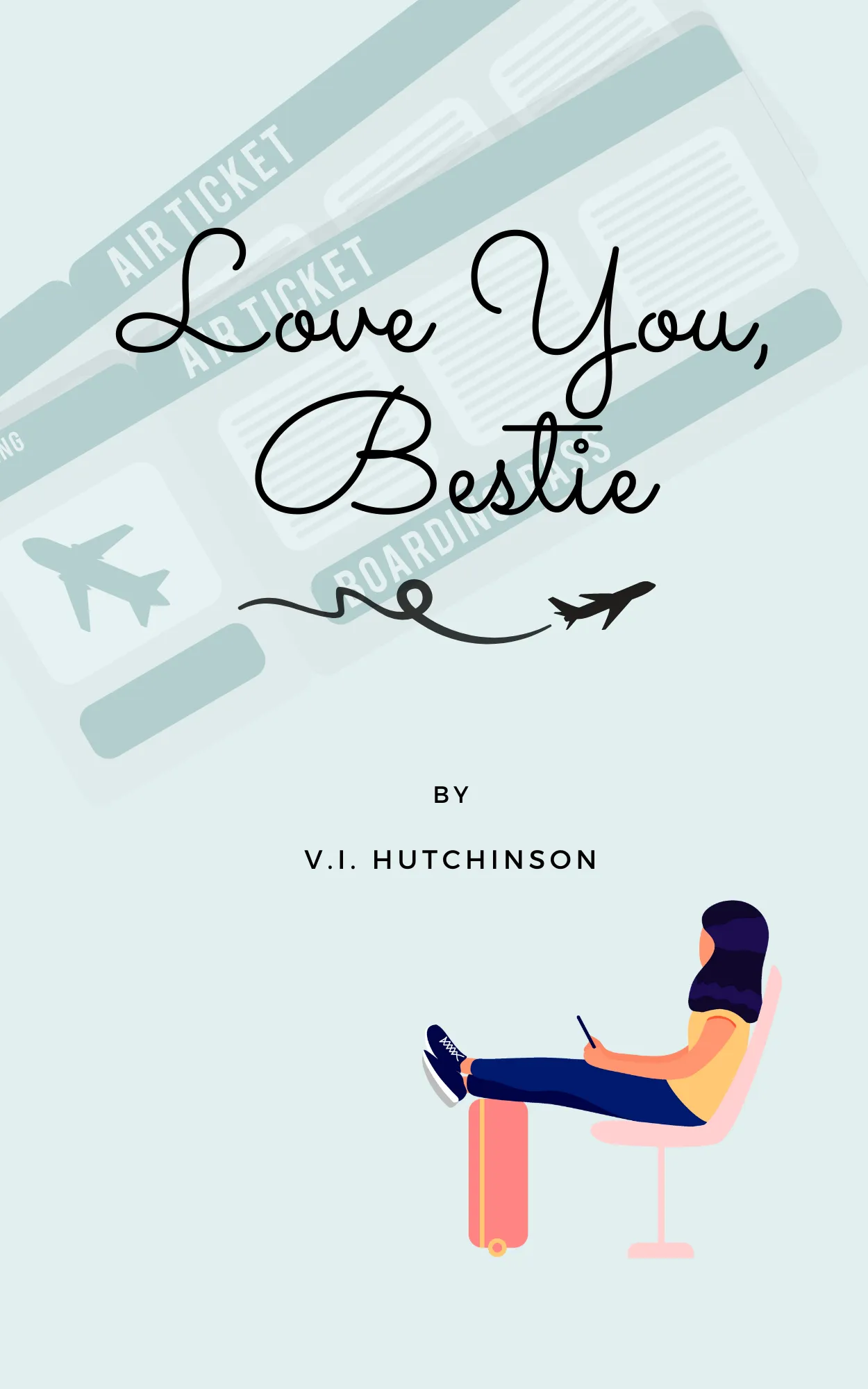 Love You, Bestie book cover with plane tickets and a woman in a chair